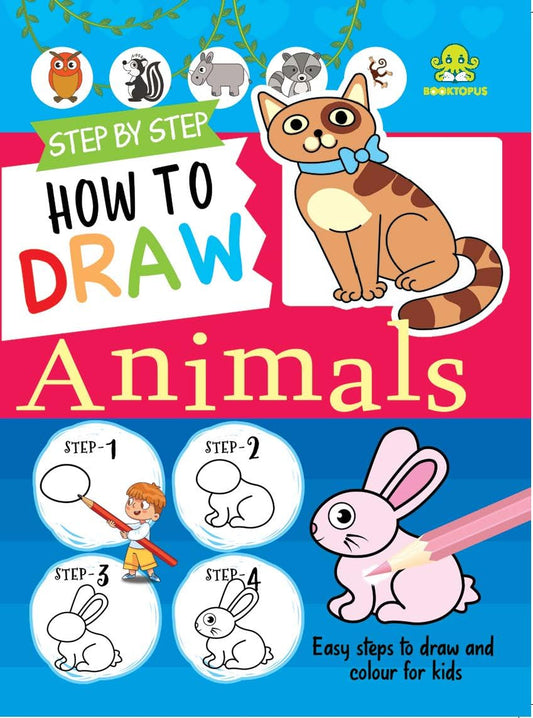 Step by Step Learn to Draw Animals by Booktopus