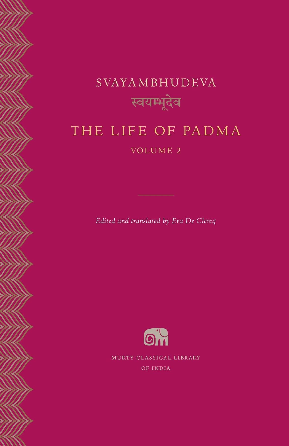 The Life of Padma, Volume 2 by Eva De Clercq Svayambhudeva