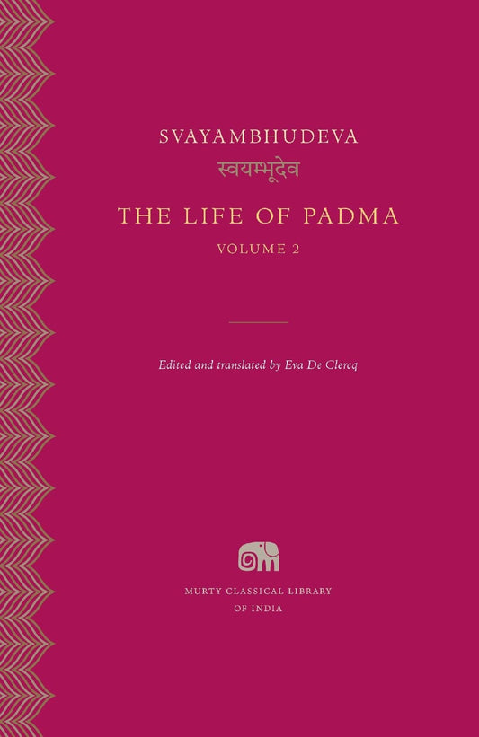 The Life of Padma, Volume 2 by Eva De Clercq Svayambhudeva