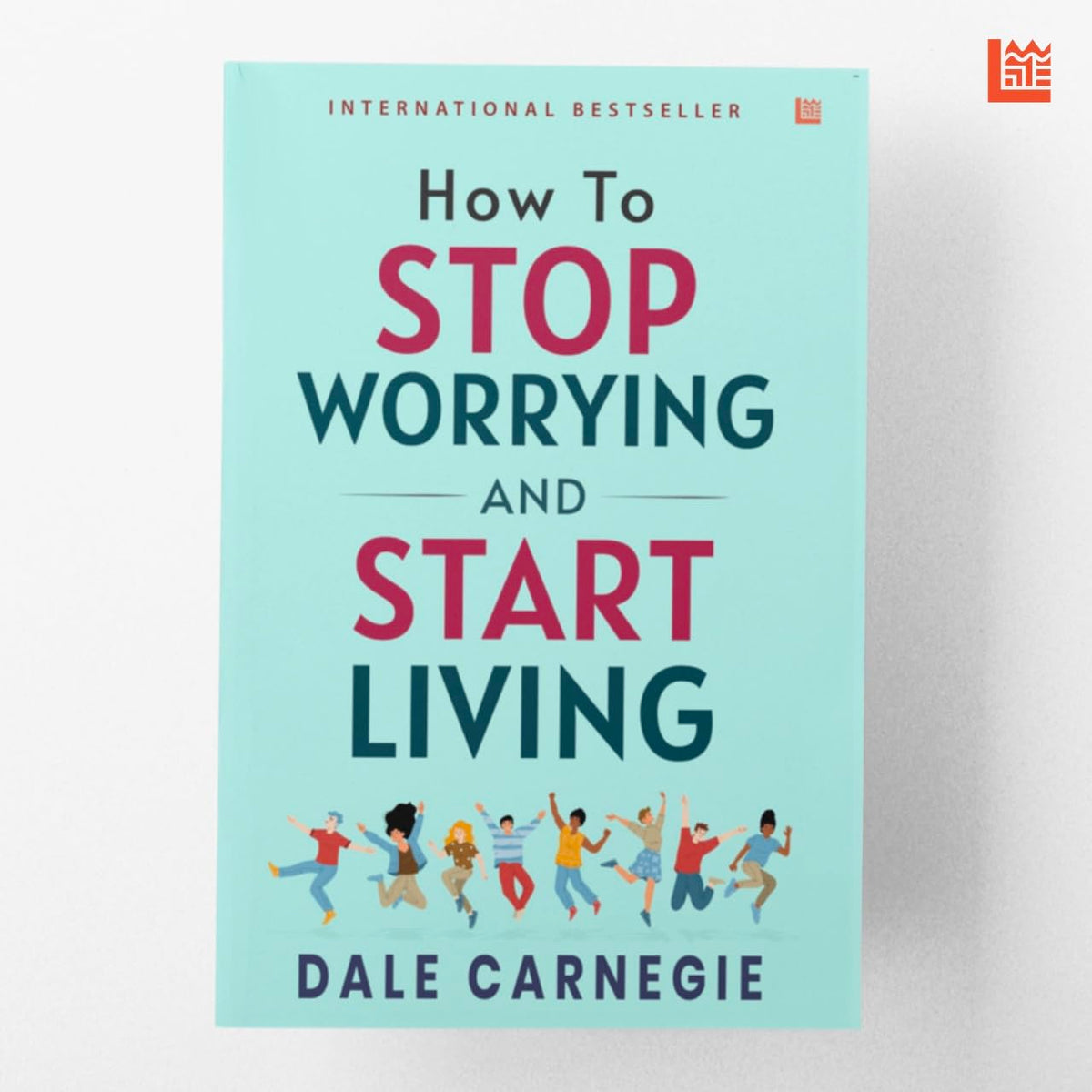How to Stop Worrying and Start Living by Dale Carnegie [Premium Paperback]: Master Overthinking Manage Stress & Anxiety Improve Mindfulness & ... Help Classic Essential Non Fiction Reads by Dale Carnegie