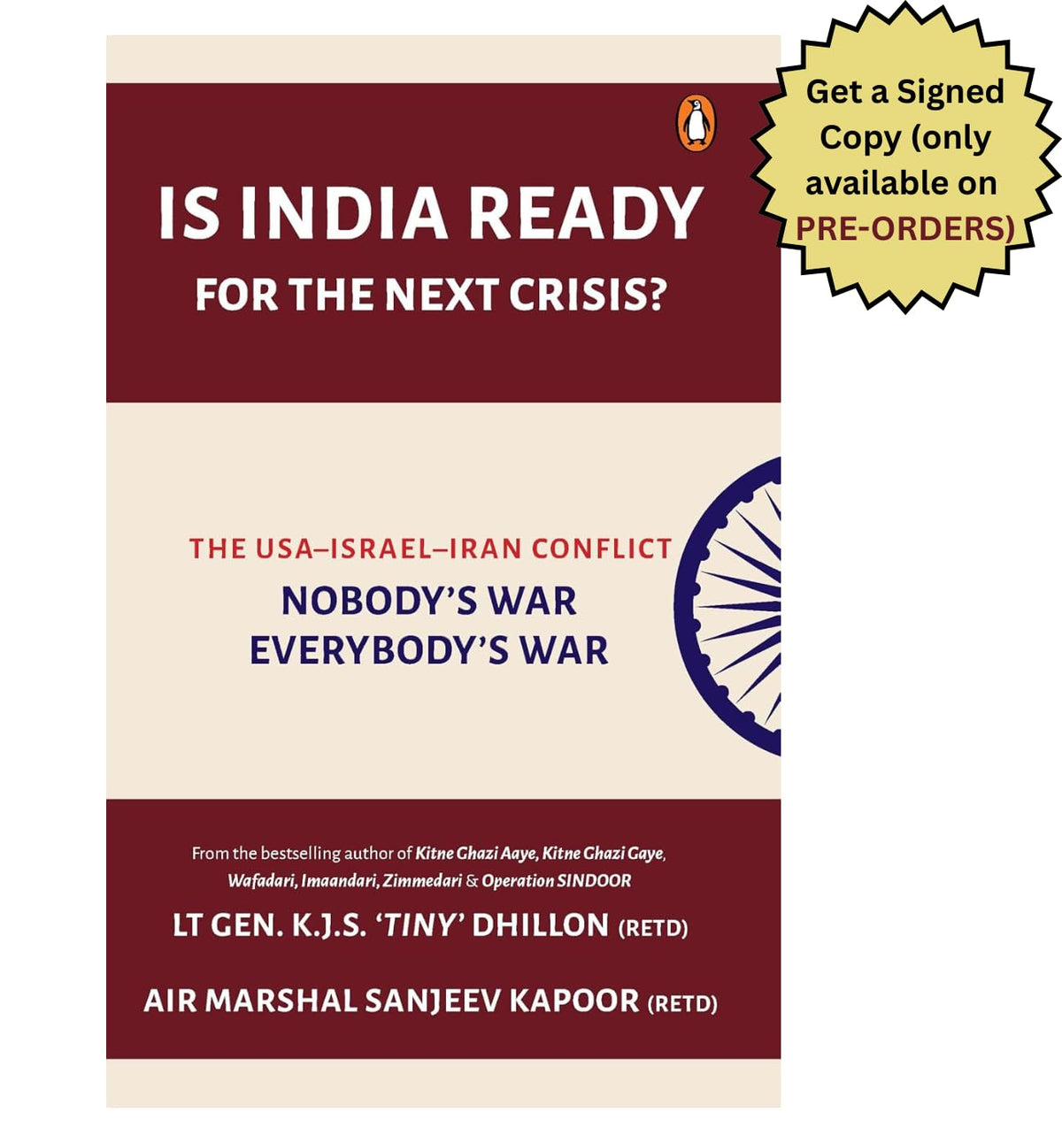 Is India Ready for the Next Crisis? The USA-Israel-Iran Conflict: Nobody�s War, Everybody�s War by Lt General Kjs 'Tiny' Dhillon (retd) & Air Marshal Sanjeev Kapoor (retd)