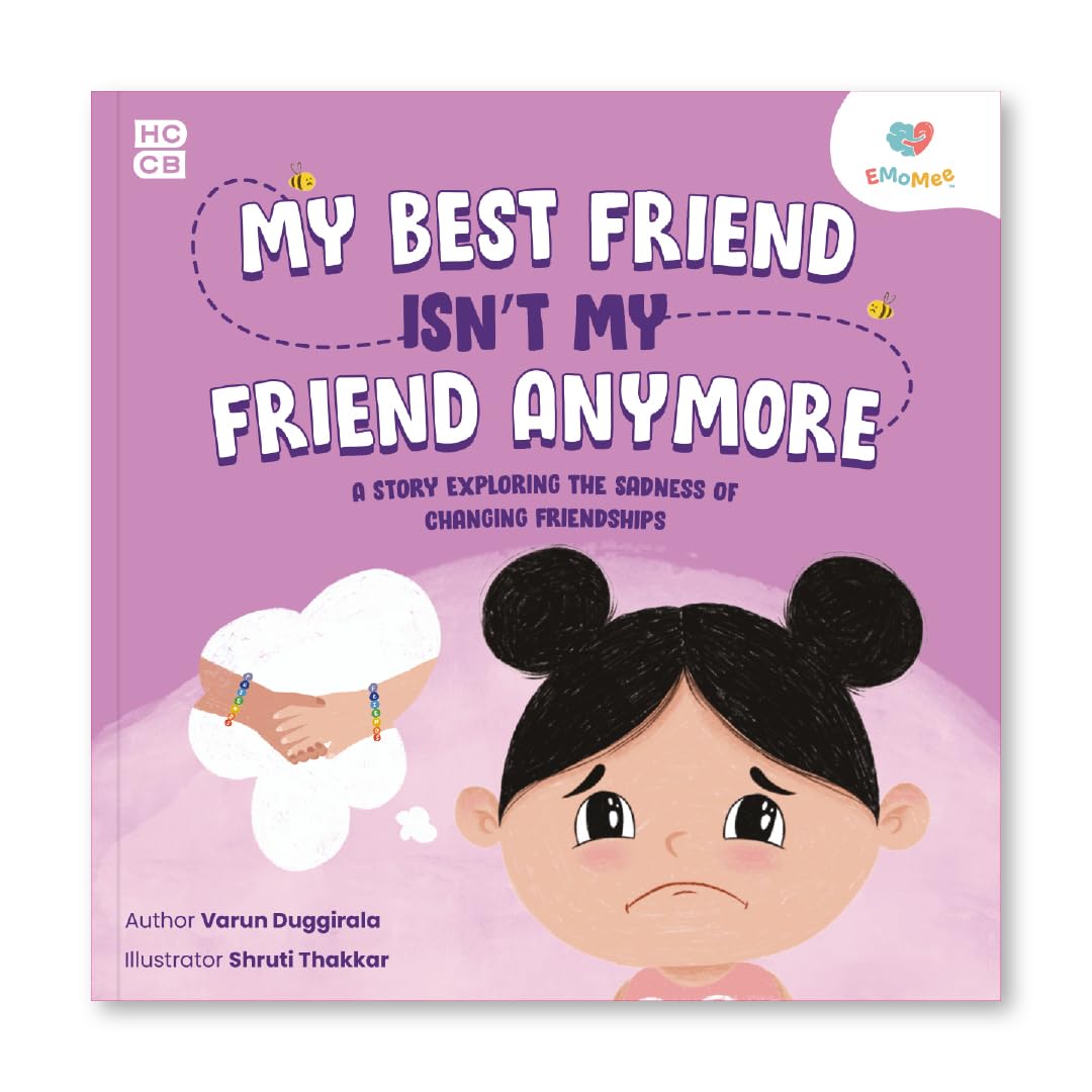 My Best Friend Isn't My Friend Anymore: A Story Exploring the Sadness of Changing Friendships by Varun Duggirala