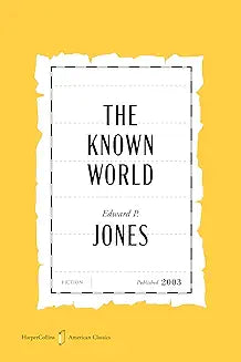 The Known World American Classics Edition: A Special Edition of the Powerful Novel, in Celebration of America’s 250th Anniversary by Edward P. Jones