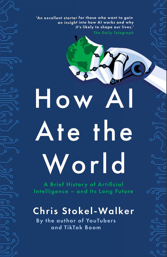 How Ai Ate the World (2nd Edition) by Chris Stoke-Walker