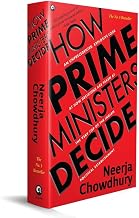 How Prime Ministers Decide by Neerja Chowdhury