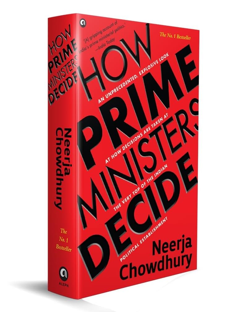 How Prime Ministers Decide by Neerja Chowdhury