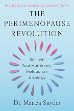 The Perimenopause Revolution: Reclaim Your Hormones, Metabolism & Energy by Dr. Mariza Snyder