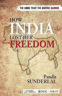 How India Lost Her Freedom by Sunderlal