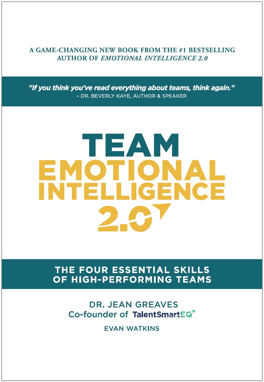Team Emotional Intelligence 2.0: The Four Essential Skills of High Performing Teams by Evan Watkins Jean Greaves
