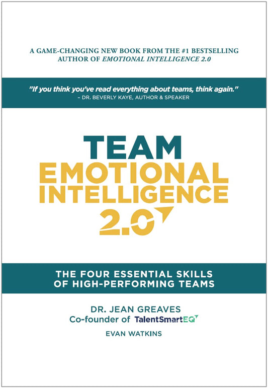Team Emotional Intelligence 2.0: The Four Essential Skills of High Performing Teams by Evan Watkins Jean Greaves