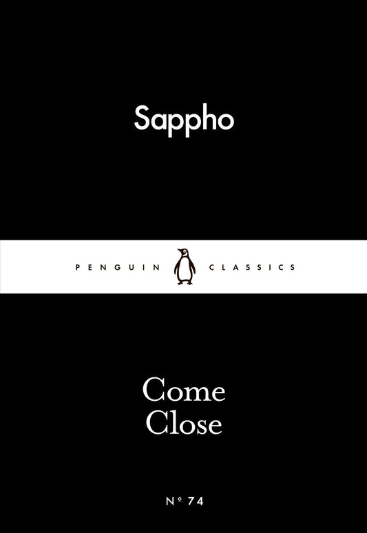 Come Close by Sappho,