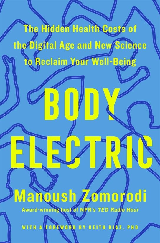 Body Electric by Keith Diaz, Phd Manoush Zomorodi