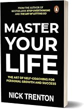 Master Your Life: the Art of Self-Coaching for Personal Growth and Success by Nick Trenton