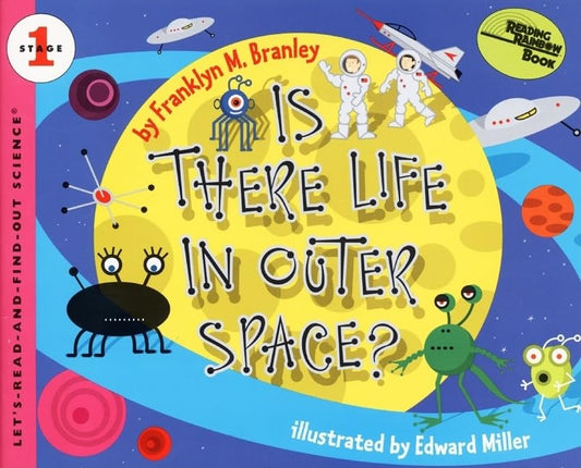 Is There Life in Outer Space?: A Vetted Picture Book About Scientists Searching Planets for Kids (Ages 4-8) by Franklyn M. Branley