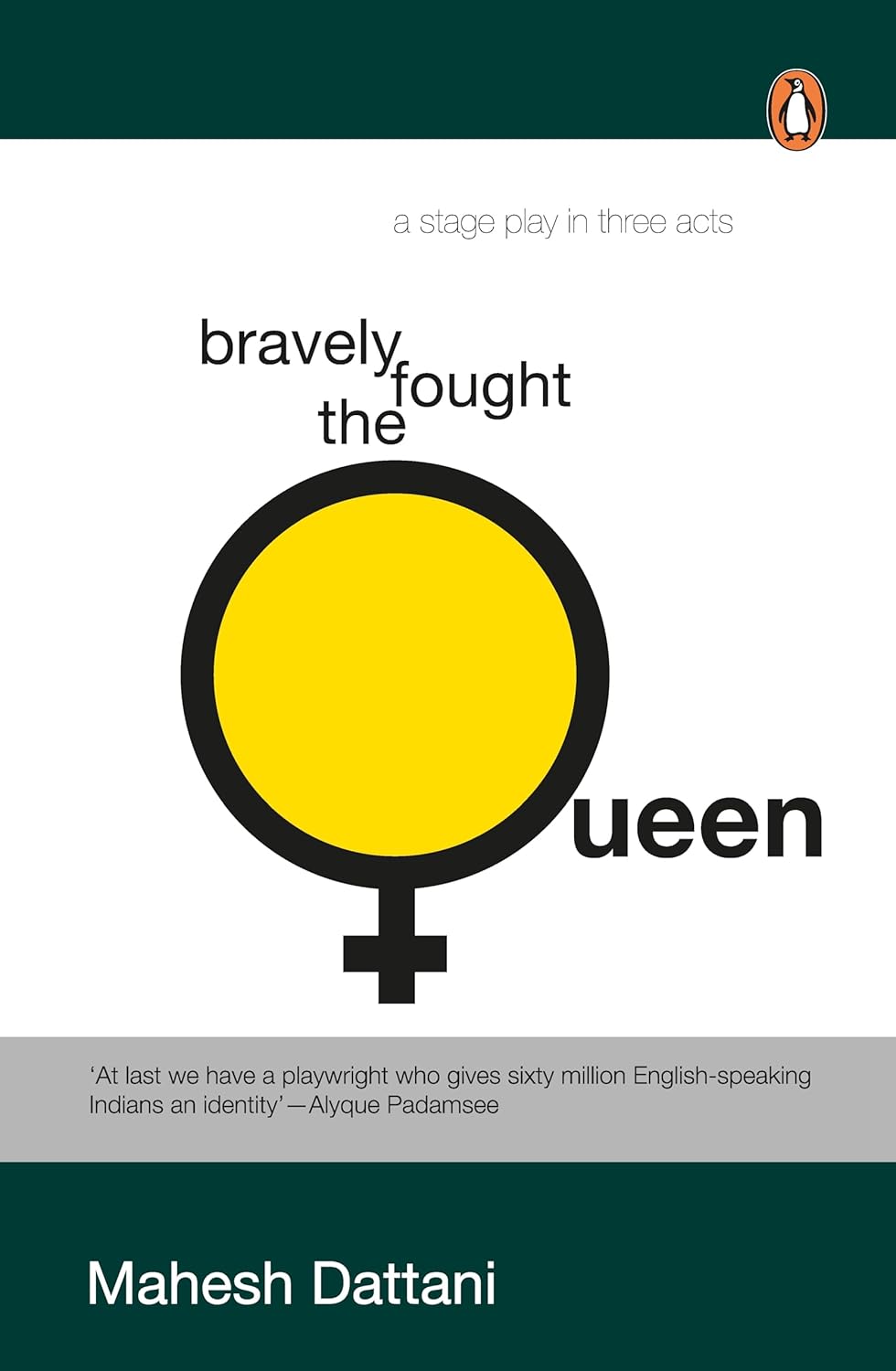 Bravely fought the Queen by Dattani Mahesh