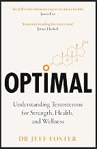 OPTIMAL: Understanding testosterone for strength, health and wellness by Dr Jeff Foster