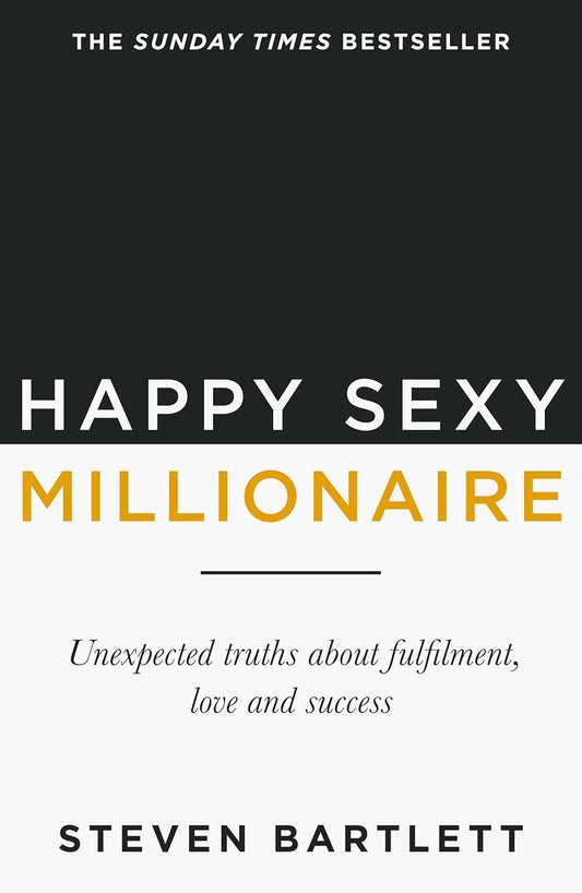 Happy Sexy Millionaire by Steven Bartlett