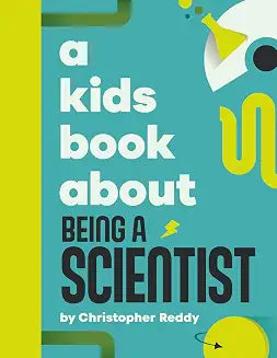 A Kids Book About Being a Scientist�: Dk Essentials by Christopher Reddy