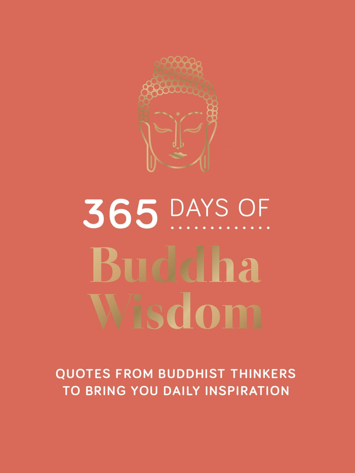 365 Days of Buddha Wisdom: Quotes from Buddhist Thinkers to Bring You Daily Inspiration by Summersdale