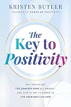 The Key to Positivity: Why You've Got the Comfort Zone All Wrong-and How to Tap Its Power to Live Yo