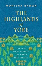 The Highlands of Yore by Monisha Raman