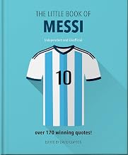 OH The Little Book of Messi Over 170 Winning Quotes!. by Orange Hippo!