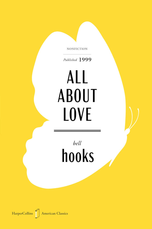 All About Love American Classics Edition: A Special Edition of the Beloved Meditation on Love and Community, in celebration of America's 250th Anniversary by Bell Hooks