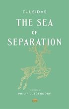 The Sea of Separation – A Translation from the Ramayana of Tulsidas by Philip Lutgendorf Tulsidas