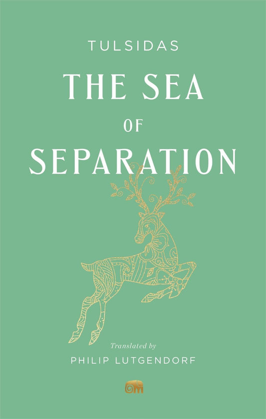 The Sea of Separation – A Translation from the Ramayana of Tulsidas by Philip Lutgendorf Tulsidas