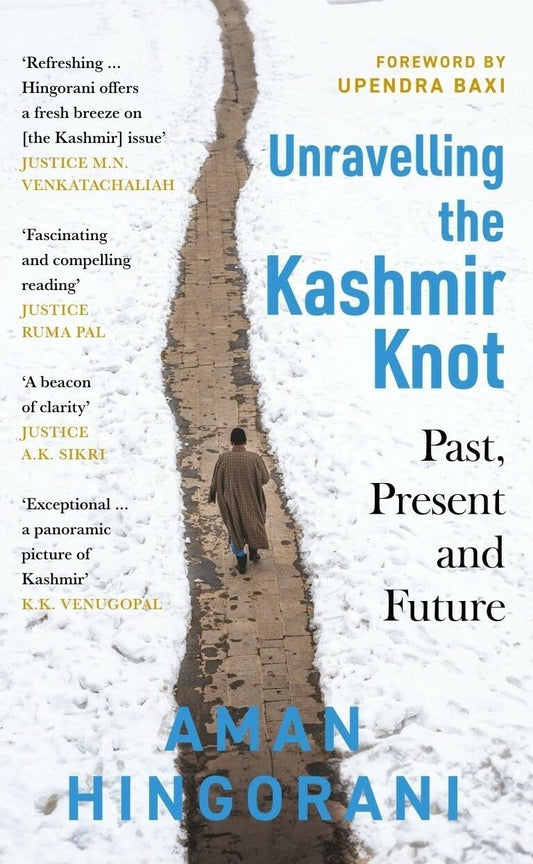 Unravelling the Kashmir Knot by Aman Hingorani