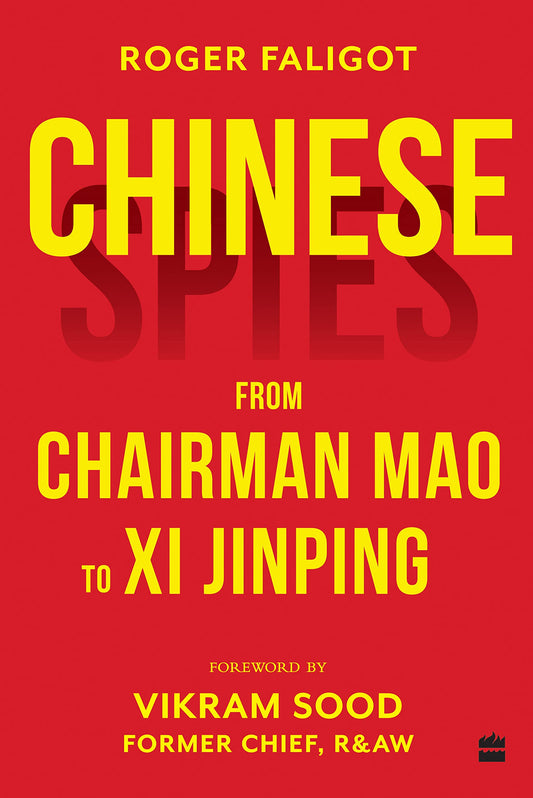 Chinese Spies : From Chairman Mao to Xi Jinping by Roger Faligot