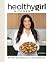 HealthyGirl Kitchen: 100+ Plant-Based Recipes to Live Your Healthiest Life