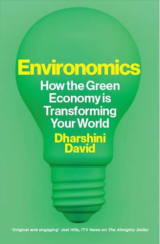 Elliott Thompson Environomics How the Green Economy is Transforming Your World.