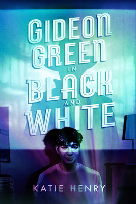 Gideon Green in Black and White: A Comedic YA Mystery―A Film Noir Send-up About High School and Friendship