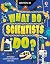 What Do Scientists Do?