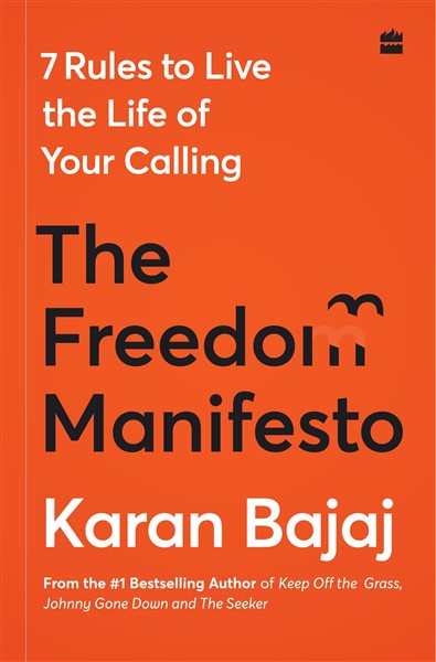 The Freedom Manifesto: 7 Rules To Live the Life of Your Calling