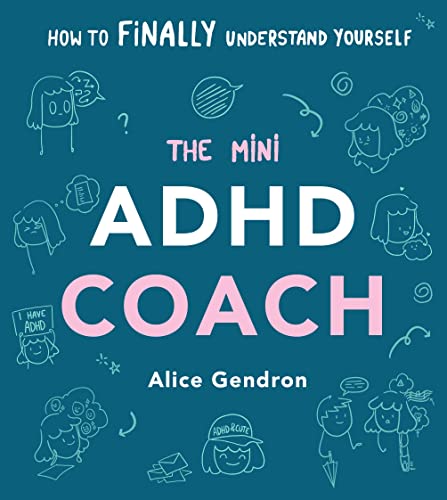 The Mini ADHD Coach: How to (finally) Understand Yourself