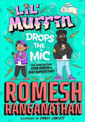 Lil Muffin Drops the Mic: The Brand-New Childrens Book from Comedian Romesh Ranganathan!