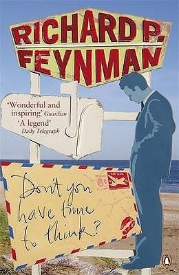 Don't You Have Time to Think? by Richard Feynman