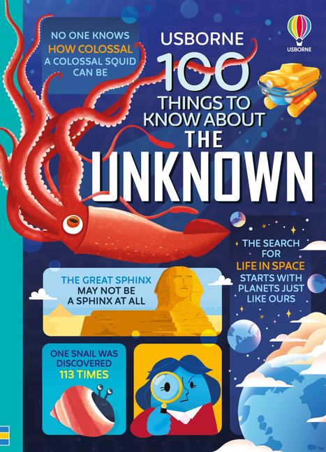 Usborne Books 100 Things to Know About the Unknown.