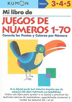 Mi Libro de Juegos de Numeros 1-70 (Kumon Workbooks: Basic Skills)
