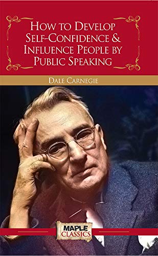 How to Develop Self-Confidence & Influence People By Public Speaking by Dale Carnegie
