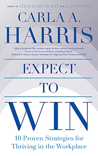Expect to Win: 10 Proven Strategies for Thriving in the Workplace