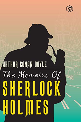 The Memoirs Of Sherlock Holmes by Sir Arthur Conan Doyle
