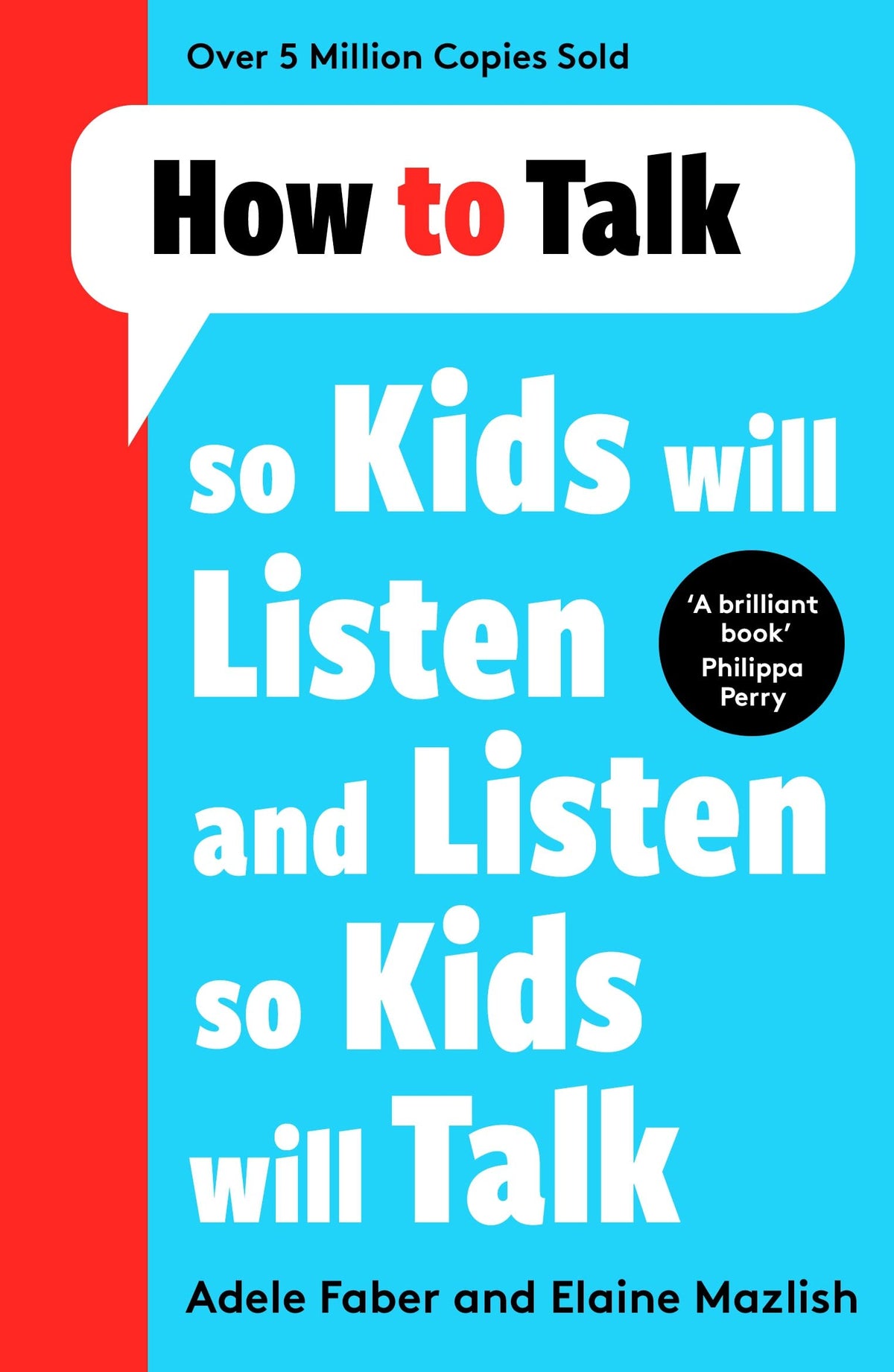 How to Talk so Kids Will Listen and Listen so Kids Will Talk by Adele Faber