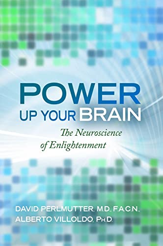 POWER UP YOUR BRAIN: THE NEUROSCIENCE OF ENLIGHTENMENT
