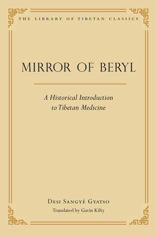 Mirror of Beryl: A Historical Introduction to Tibetan Medicine