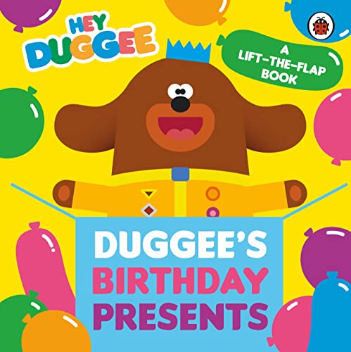 BBC Hey Duggee Duggees Birthday Presents Lift-the-Flap. by Hey Duggee