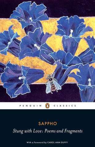 Stung with Love: Poems and Fragments by Aaron Poochigian, Carol Ann Duffy Sappho