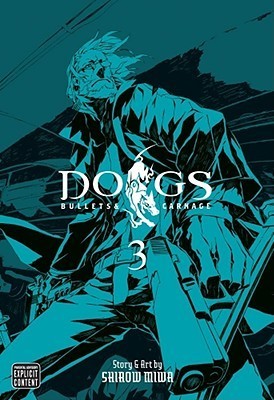 Dogs: Bullets & Carnage, Vol. 3 by Shirow Miwa